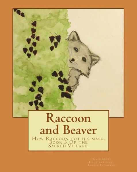 Raccoon And Beaver: How Raccoon Got His Mask. (Sacred Village)