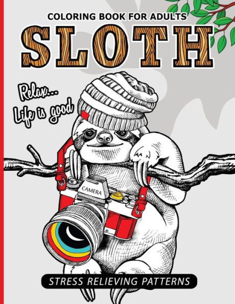 Sloth Coloring Book For Adults: An Adult Coloing Book Of Sloth Adult Coloing Pages With Intricate Patterns (Animal Coloring Books For Adults)