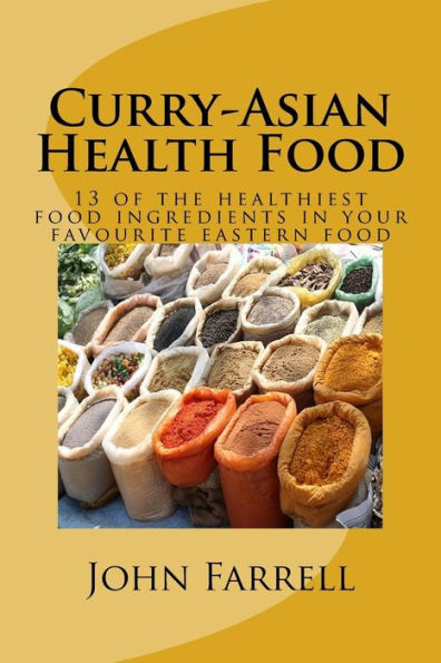 Curry-Asian Health Food: 13 Of The Healthiest Food Ingredients In Your Favourite Eastern Food