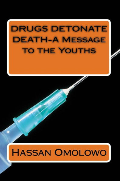 Drugs Detonate Death-A Message To The Youths
