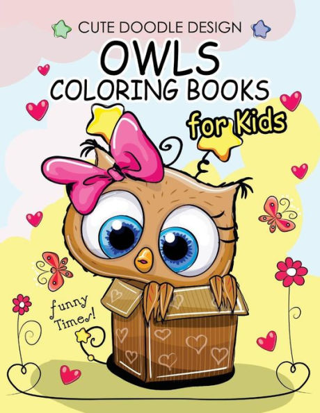 Owls Coloring Books For Kids: Coloring Books For Boys, Coloring Books For Girls 2-4, 4-8, 9-12, Teens & Adults