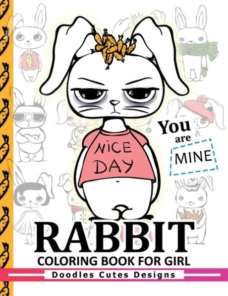 Rabbit Coloring Books For Girls: Coloring Books For Boys, Coloring Books For Girls 2-4, 4-8, 9-12, Teens & Adults