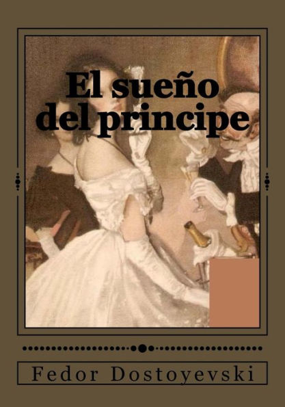 El Sue?o Del Principe (Spanish Edition) - 9781544282220