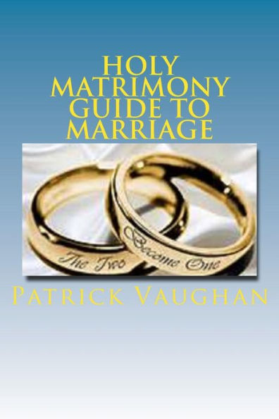 Holy Matrimony Guide To Marriage