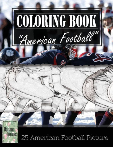 American Football Sketch Gray Scale Photo Adult Coloring Book, Mind Relaxation Stress Relief: Just Added Color To Release Your Stress And Power Brain ... And Grown Up, 8.5" X 11" (21.59 X 27.94 Cm)