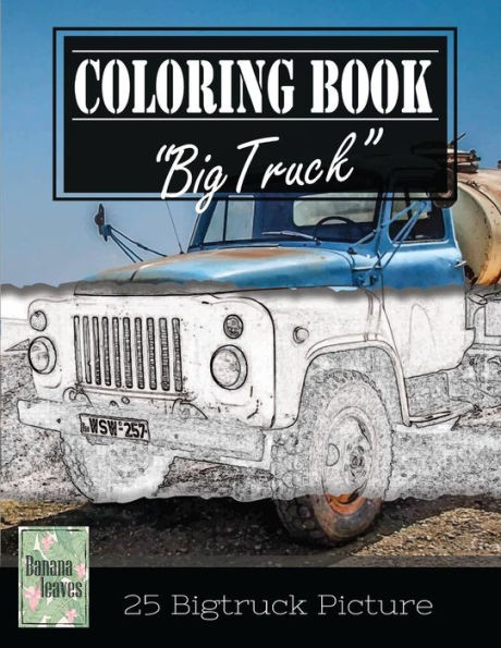 Classic Truck Jumbo Car Sketch Grayscale Photo Adult Coloring Book, Mind Relaxation Stress Relief: Just Added Color To Release Your Stress And Power ... And Grown Up, 8.5" X 11" (21.59 X 27.94 Cm)