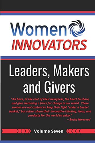 Women Innovators 7: Leaders, Makers and Givers