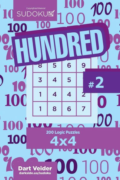 Sudoku Hundred - 200 Logic Puzzles 4X4 (Volume 2)