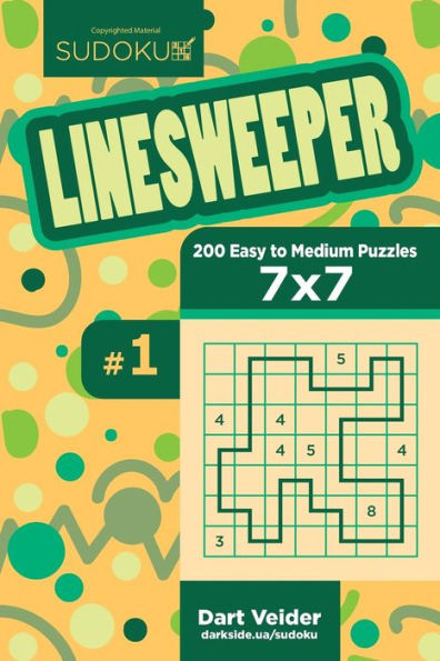 Sudoku Linesweeper - 200 Easy To Medium Puzzles 7X7 (Volume 1)