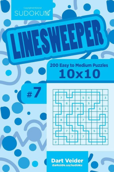 Sudoku Linesweeper - 200 Easy To Medium Puzzles 10X10 (Volume 7)