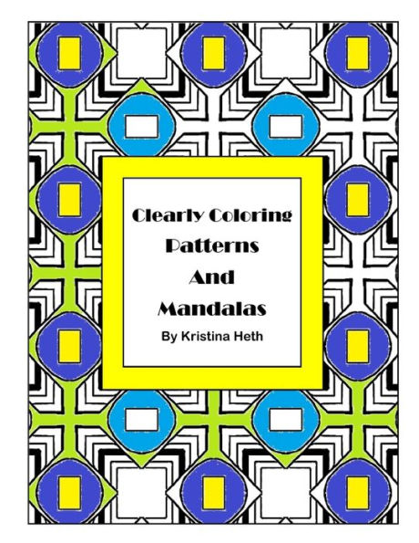 Clearly Coloring Patterns And Mandalas