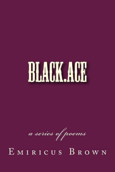 Black.Ace - A Series Of Poems