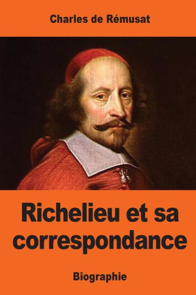 Richelieu Et Sa Correspondance (French Edition)