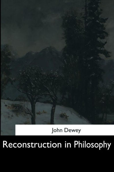 Reconstruction In Philosophy - 9781544664439