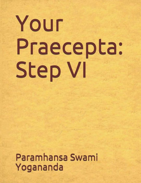 Your Pracepta: Step Vi