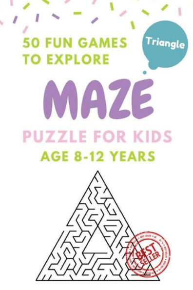 Maze Puzzle For Kids Age 8-12 Years, 50 Fun Triangle Maze To Explore: Activity Book For Kids,Children Books,Brain Games, Young Adults, Hobbies