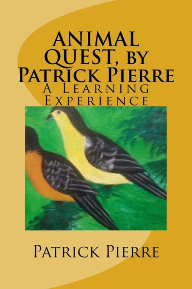 Animal Quest, By Patrick Pierre: A Learning Experience