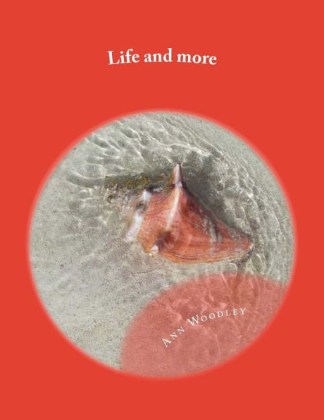 Life And More: A Second Collection Of 50 Poems, Covering Various Subjects