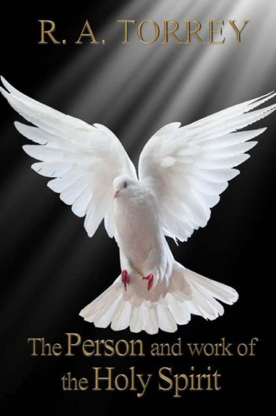 The Person And Work Of The Holy Spirit - 9781544742526