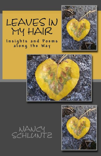 Leaves In My Hair: Insights And Poems Along The Way