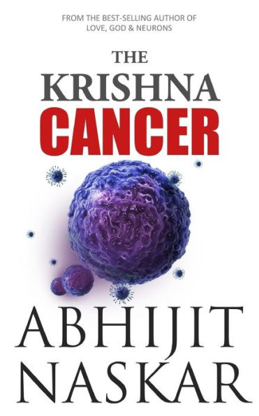The Krishna Cancer (Neurotheology Series)