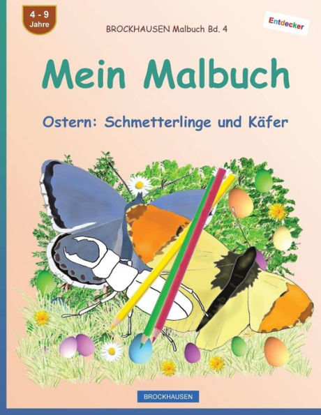 Brockhausen Malbuch Bd. 4 - Mein Malbuch: Ostern: Schmetterlinge Und KAfer (German Edition)