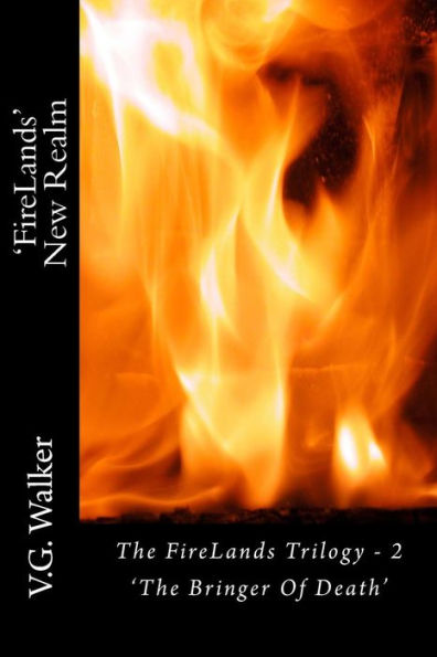 Firelands' New Realm: 'the Bringer Of Death' (The Firelands Trilogy)