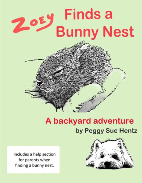 Zoey Finds A Bunny Nest: A Backyard Adventure (Living With Wildlife For Children)