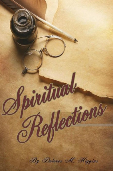 Spiritual Reflections: Testimonies Of Spiritual Experiences And Miracles.