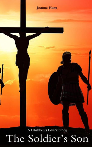 The Soldier's Son: A Children?S Easter Story