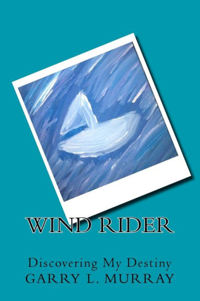 Wind Rider: Discovering My Destiny