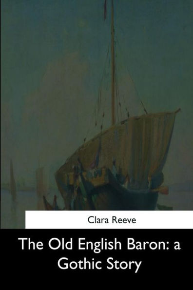 The Old English Baron: A Gothic Story - 9781544872124