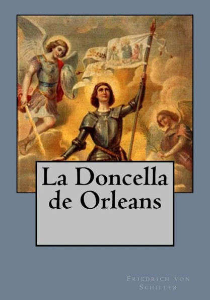 La Doncella De Orleans (Spanish Edition) - 9781544897882