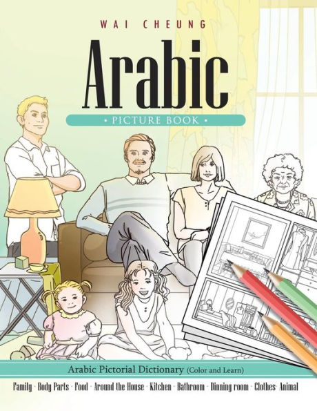 Arabic Picture Book: Arabic Pictorial Dictionary (Color And Learn)