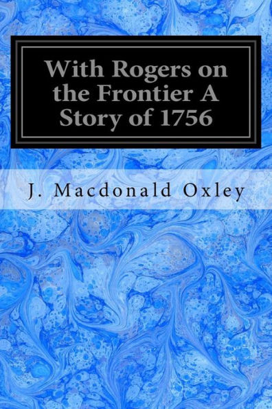 With Rogers On The Frontier A Story Of 1756