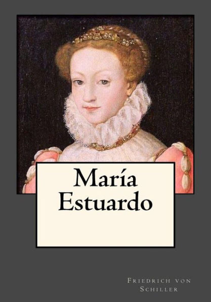 Mar?a Estuardo (Spanish Edition)