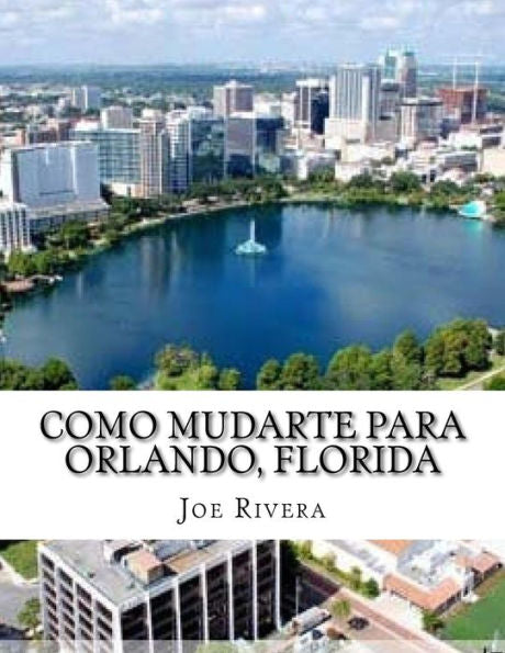 Como Mudarte Para Orlando, Florida (Spanish Edition)