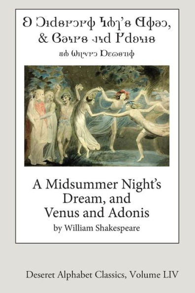 A Midsummer Night's Dream, And Venus And Adonis (Deseret Alphabet Edition) (Deseret Alphabet Classics)