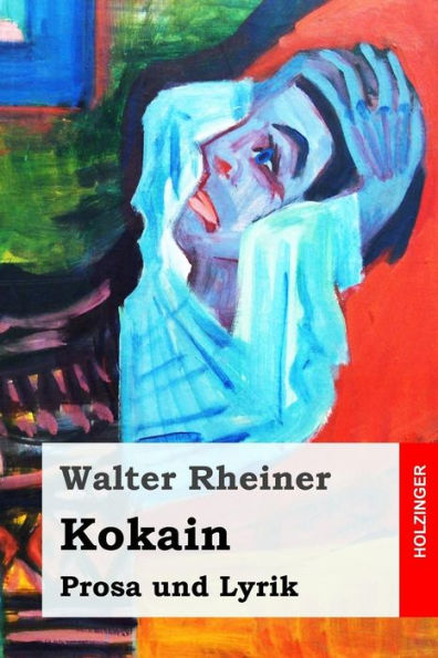Kokain: Prosa Und Lyrik (German Edition)