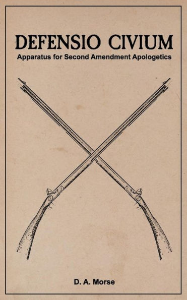 Defensio Civium: Apparatus For Second Amendment Apologetics