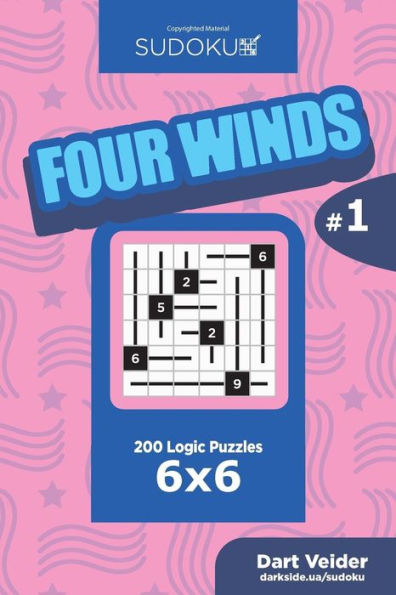 Sudoku Four Winds - 200 Logic Puzzles 6X6 (Volume 1)