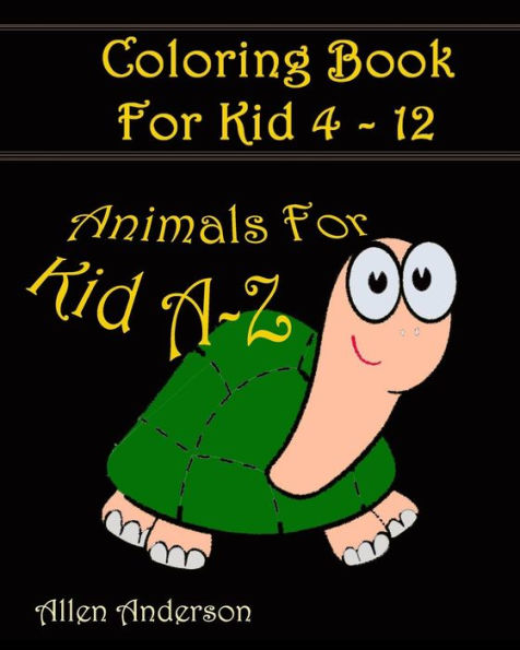 Coloring Books For Kids A-Z : Animal Cartoon: Coloring For Relax