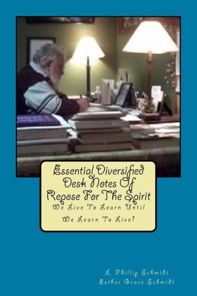 Essential Diversified Desk Notes Of Repose For The Spirit: We Live To Learn Until We Learn To Live!