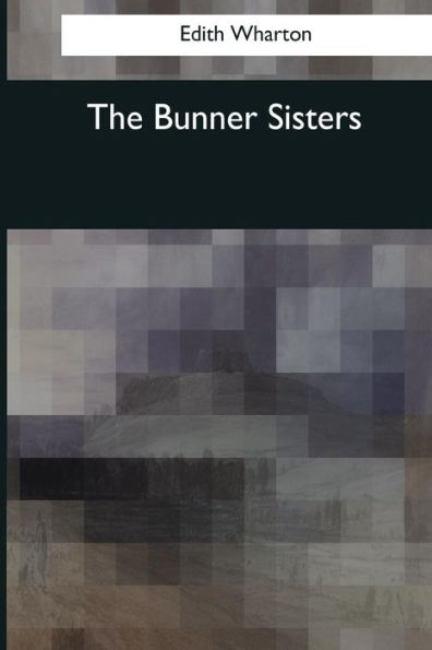 The Bunner Sisters - 9781545038628