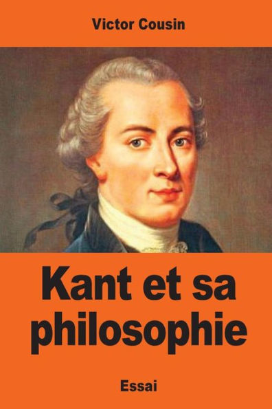 Kant Et Sa Philosophie (French Edition)