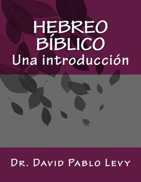 Hebreo Biblico: Una Introduccion (Spanish Edition) - 9781545040270