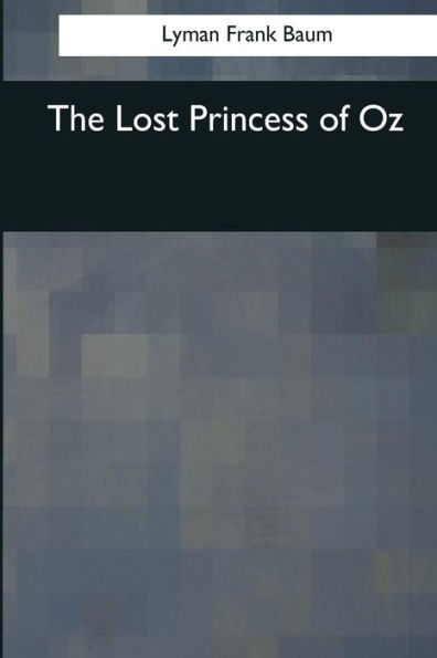 The Lost Princess Of Oz - 9781545061985
