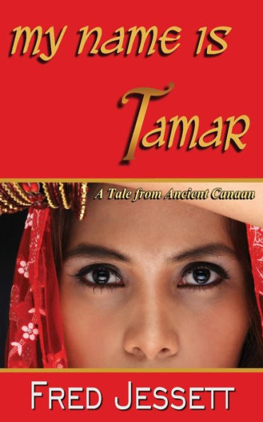 My Name Is Tamar: A Tale From Ancient Canaan