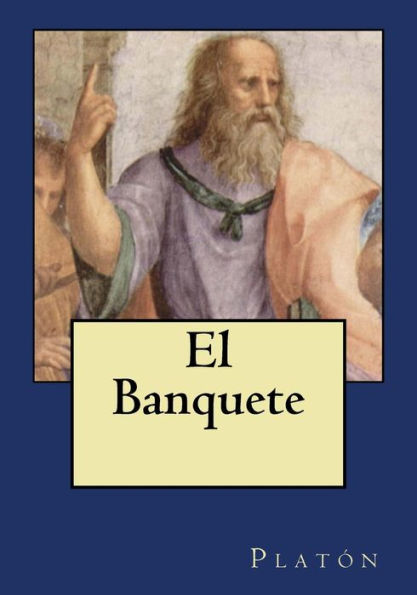 El Banquete (Spanish Edition) - 9781545066577