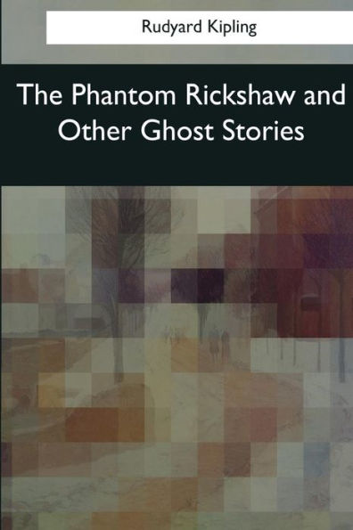 The Phantom Rickshaw And Other Ghost Stories - 9781545067031